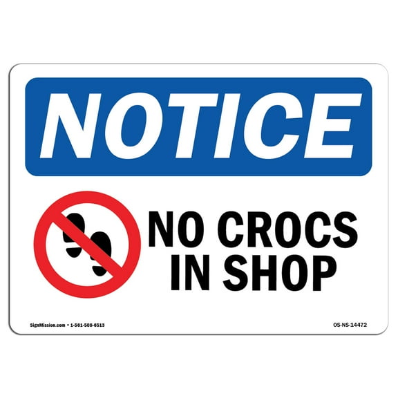 OSHA Notice Sign - No Crocs In Shop Sign With Symbol | Choose from: Aluminum, Rigid Plastic or Vinyl Label Decal | Protect Your Business, Construction Site, Warehouse | Made in the USA