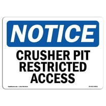 OSHA Notice Sign - Crusher Pit Restricted Access | Decal | Protect Your Business, Construction Site, Warehouse |  Made in the USA