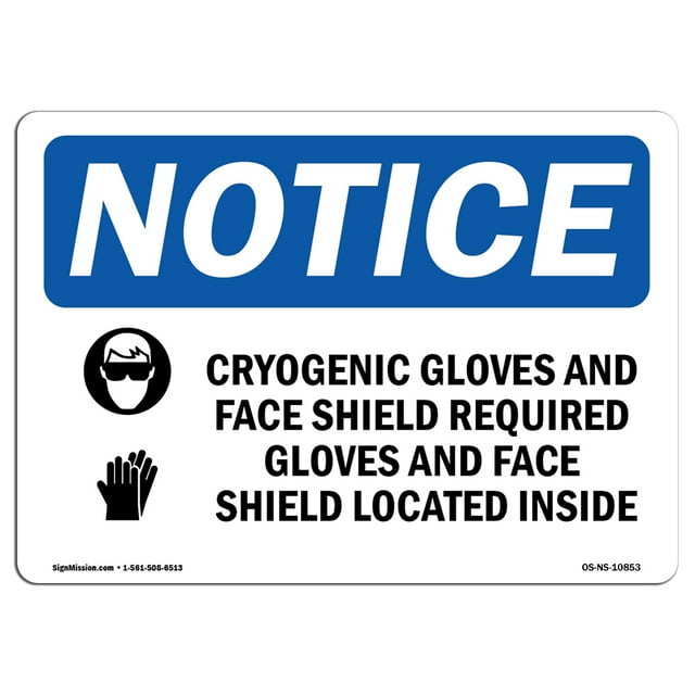 OSHA Notice Sign - Cryogenic Gloves And Face Shield | Plastic Sign | Protect Your Business, Construction Site, Warehouse & Shop Area |  Made in the USA