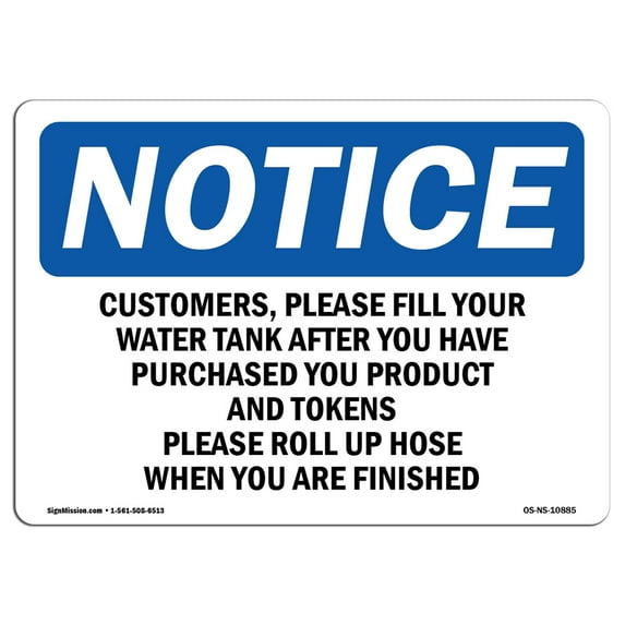 OSHA Notice Sign - Customers Please Fill Your Water Tank After | Plastic Sign | Protect Your Business Work Site Warehouse & Shop Area | Made in the USA