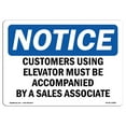 thumbnail image 1 of OSHA Notice Sign - Customers Using Elevator Must Be Accompanied | Decal | Protect Your Business, Construction Site |  Made in the USA, 1 of 4