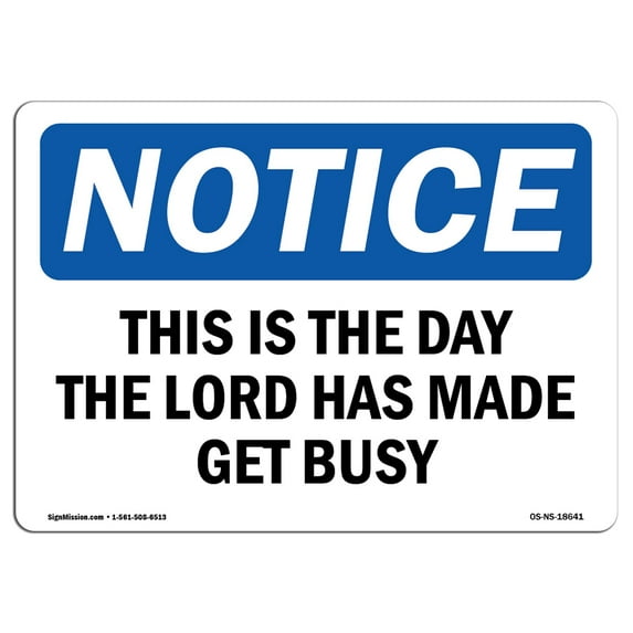 OSHA Notice Sign - This Is The Day The Lord Has Made Get Busy | Plastic Sign | Protect Your Business, Work Site, Warehouse & Shop Area | Made in the USA