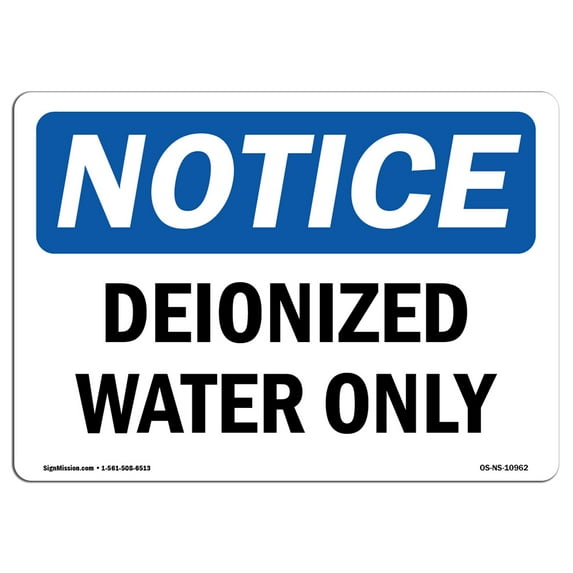 OSHA Notice Sign - Deionized Water Only | Plastic Sign | Protect Your Business, Construction Site, Warehouse & Shop Area | Made in the USA