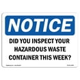 thumbnail image 1 of OSHA Notice Sign - Did You Inspect Your Hazardous Waste Containers | Plastic Sign | Protect Your Business, Work Site, Warehouse |  Made in the USA, 1 of 5