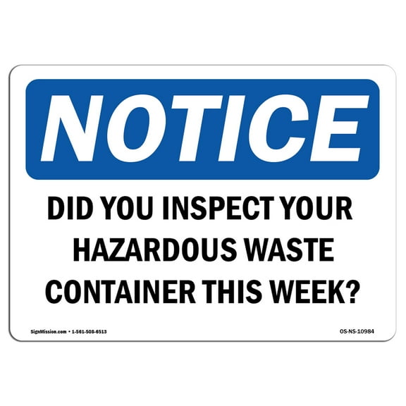 OSHA Notice Sign - Did You Inspect Your Hazardous Waste Containers | Plastic Sign | Protect Your Business, Work Site, Warehouse |  Made in the USA