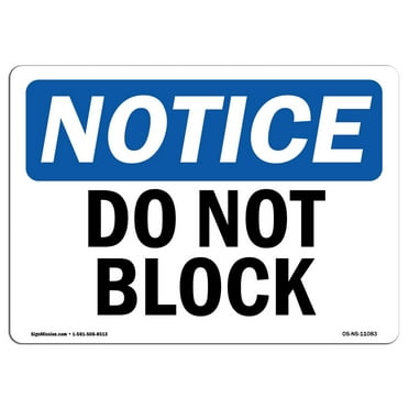 OSHA Notice Sign - Do Not Block | Plastic Sign | Protect Your Business, Construction Site, Warehouse & Shop Area |  Made in the USA