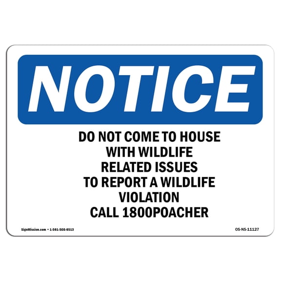 OSHA Notice Sign - Do Not Come To House With Wildlife Related | Decal | Protect Your Business, Construction Site | Â Made in the USA