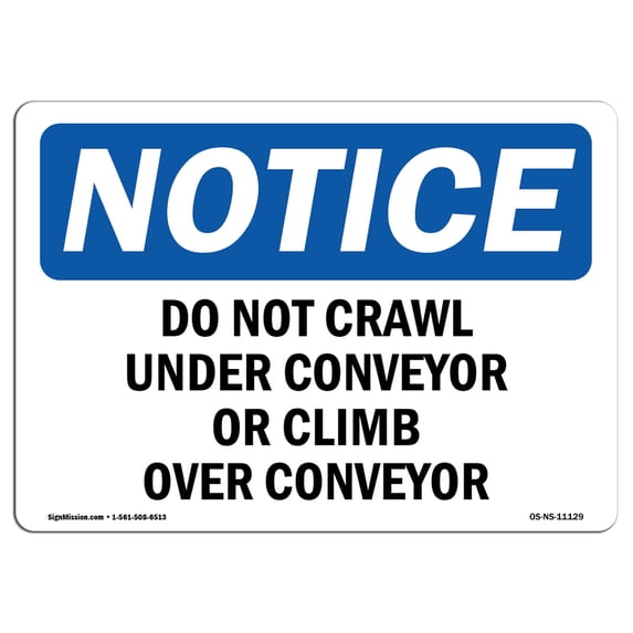 OSHA Notice Sign - Do Not Crawl Under Conveyor Or Climb Over Conveyor | Plastic Sign | Protect Your Business, Work Site, Warehouse | Made in the USA