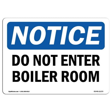 OSHA Notice Sign - Do Not Enter Boiler Room | Plastic Sign | Protect Your Business, Construction Site, Warehouse & Shop Area |  Made in the USA