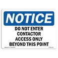 thumbnail image 1 of OSHA Notice Sign - Do Not Enter Contractor Access Only Beyond | Decal | Protect Your Business, Construction Site |  Made in the USA, 1 of 3