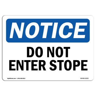 OSHA Notice Sign - Do Not Enter Stope | Plastic Sign | Protect Your Business, Construction Site, Warehouse & Shop Area |  Made in the USA