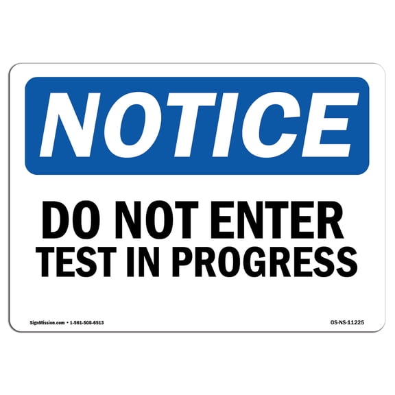 OSHA Notice Sign - Do Not Enter Test In Progress | Decal | Protect Your Business, Construction Site, Warehouse |  Made in the USA