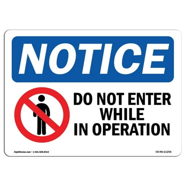 OSHA Notice Sign - Do Not Enter While In Operation Sign With Symbol | Decal | Protect Your Business, Construction Site |  Made in the USA