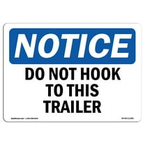 OSHA Notice Sign - Do Not Hook To This Trailer | Plastic Sign | Protect Your Business, Construction Site, Warehouse & Shop Area |  Made in the USA