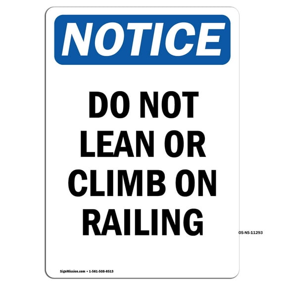 OSHA Notice Sign - Do Not Lean Or Climb On Railing | Plastic Sign | Protect Your Business, Construction Site, Warehouse & Shop Area | Made in the USA