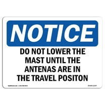 OSHA Notice Sign - Do Not Lower The Mast Until The Antennas | Decal | Protect Your Business, Construction Site |  Made in the USA