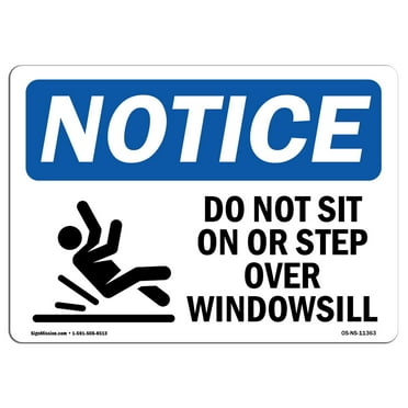OSHA Notice Sign - Do Not Sit On Or Step Over Windowsill Sign With Symbol | Decal | Protect Your Business, Work Site |  Made in the USA