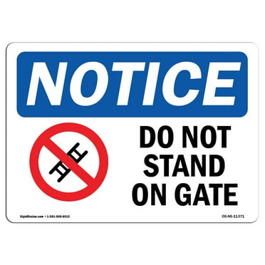 OSHA Notice Sign - Do Not Stand On Gate Sign With Symbol | Decal | Protect Your Business, Construction Site, Warehouse |  Made in the USA