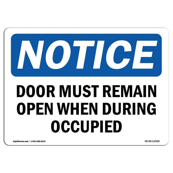 OSHA Notice Sign - Door Must Remain Open When Occupied | Decal | Protect Your Business, Construction Site, Warehouse | Made in the USA