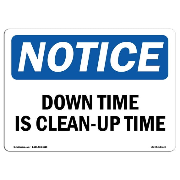OSHA Notice Sign - Down Time Is Clean-Up Time | Decal | Protect Your Business, Construction Site, Warehouse & Shop Area | Made in the USA