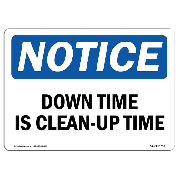 OSHA Notice Sign - Down Time Is Clean-Up Time | Plastic Sign | Protect Your Business, Construction Site, Warehouse & Shop Area | Made in the USA