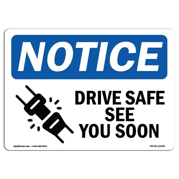 OSHA Notice Sign - Drive Safe See You Soon | Plastic Sign | Protect Your Business, Construction Site, Warehouse & Shop Area | Made in the USA