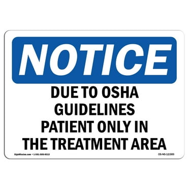 OSHA Notice Sign - Due To Guidelines Patients Only In | Plastic Sign | Protect Your Business, Construction Site, Warehouse & Shop Area |  Made in the USA