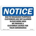 thumbnail image 1 of OSHA Notice Sign - Due To Insurance Purposes Customers Are | Decal | Protect Your Business, Construction Site |  Made in the USA, 1 of 4