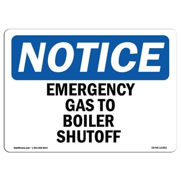 OSHA Notice Sign - Emergency Gas To Boilers Shutoff | Decal | Protect Your Business, Construction Site, Warehouse |  Made in the USA