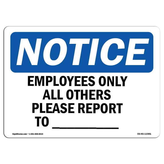 OSHA Notice Sign - Employees Only All Others Please Report To ____ | Decal | Protect Your Business, Construction Site | Made in the USA