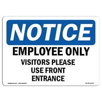 OSHA Notice Sign - Employees Only Visitors Please Use Front Entrance | Decal | Protect Your Business, Construction Site |  Made in the USA