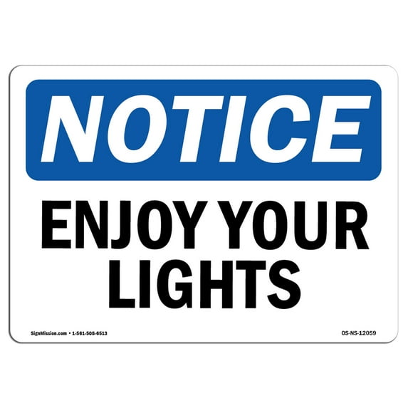 OSHA Notice Sign - Enjoy Our Lights | Decal | Protect Your Business, Construction Site, Warehouse & Shop Area | Made in the USA