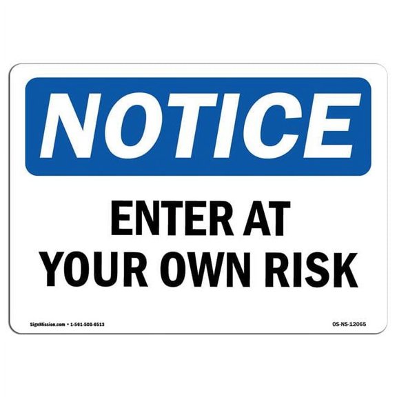 OSHA Notice Sign - Enter At Your Own Risk