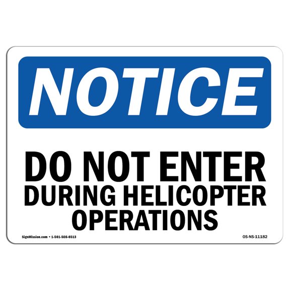 OSHA Notice Sign - Do Not Enter During Helicopter Operations | Plastic Sign | Protect Your Business, Work Site, Warehouse & Shop Area |  Made in the USA