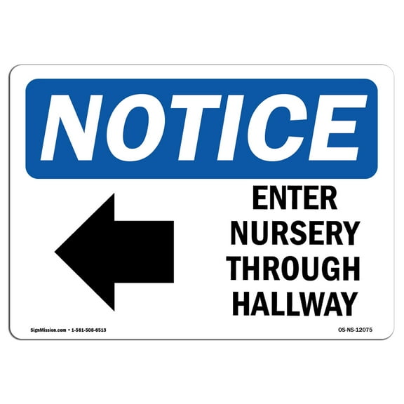 OSHA Notice Sign - Enter Nursery Through Side Hallway Sign With Symbol | Decal | Protect Your Business, Work Site |  Made in the USA