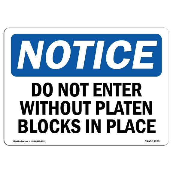 OSHA Notice Sign - Do Not Enter Without Platen Blocks In Place | Plastic Sign | Protect Your Business, Work Site, Warehouse & Shop Area | Made in the USA