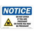thumbnail image 1 of OSHA Notice Sign - Do Not Enter If You Are Pregnant |  Aluminum Sign | Protect Your Business, Construction Site, Warehouse & Shop Area |  Made in the USA, 1 of 6