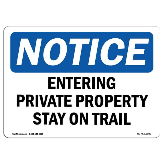 OSHA Notice Sign - Entering Private Property Stay On Trail | Plastic Sign | Protect Your Business, Work Site, Warehouse & Shop Area | Made in the USA