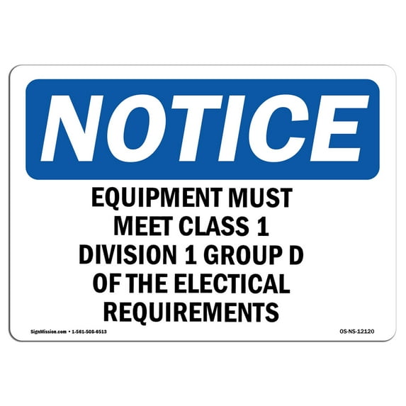 OSHA Notice Sign - Equipment Must Meet Class 1 Division 2 Group | Plastic Sign | Protect Your Business, Work Site, Warehouse & Shop Area | Made in the USA