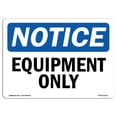 thumbnail image 1 of OSHA Notice Sign - Equipment Only | Plastic Sign | Protect Your Business, Construction Site, Warehouse & Shop Area |  Made in the USA, 1 of 5