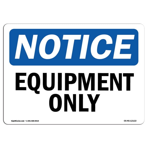OSHA Notice Sign - Equipment Only | Plastic Sign | Protect Your Business, Construction Site, Warehouse & Shop Area | Made in the USA