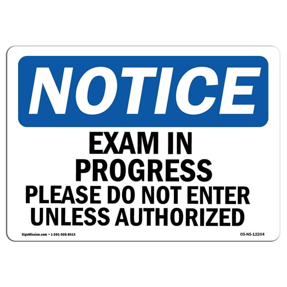 OSHA Notice Sign - Exam In Progress Please Do Not Enter Unless | Plastic Sign | Protect Your Business, Work Site, Warehouse & Shop Area |  Made in the USA