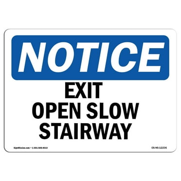 OSHA Notice Sign - Exit Open Slow Stairway | Plastic Sign | Protect Your Business, Construction Site, Warehouse & Shop Area |  Made in the USA
