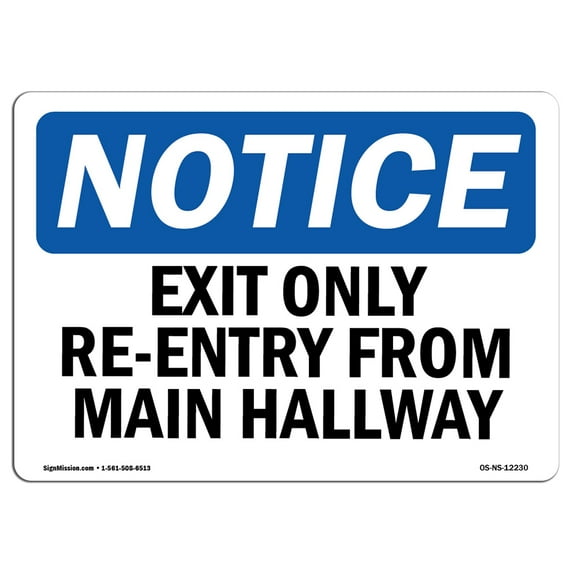 OSHA Notice Sign - Exit Only Re-Entry From Main Hallway | Plastic Sign | Protect Your Business, Construction Site, Warehouse & Shop Area | Made in the USA