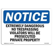 OSHA Notice Sign - Extremely Dangerous No Trespassing Violators | Plastic Sign | Protect Your Business, Work Site, Warehouse & Shop Area |  Made in the USA