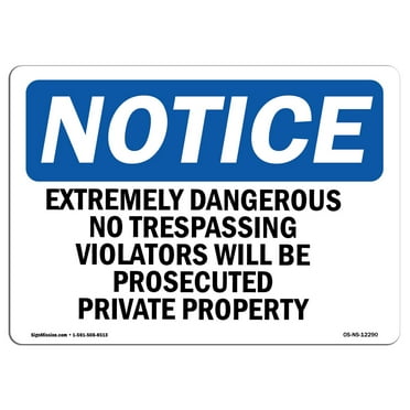OSHA Notice Sign - Extremely Dangerous No Trespassing Violators | Plastic Sign | Protect Your Business, Work Site, Warehouse & Shop Area |  Made in the USA