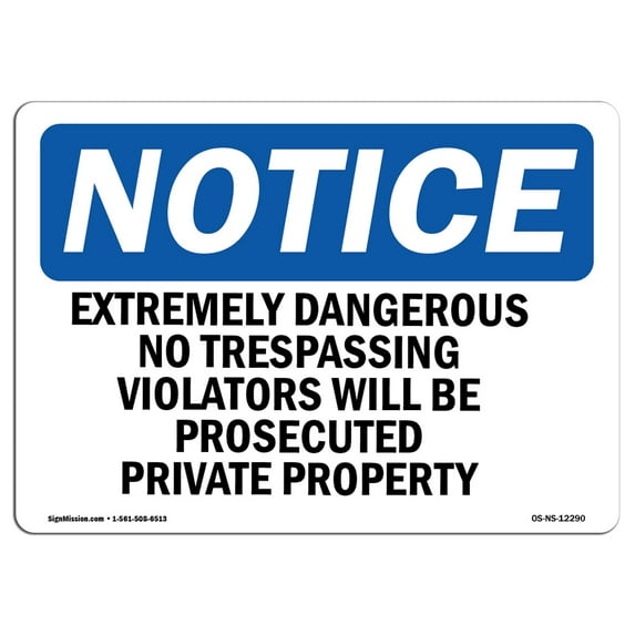 OSHA Notice Sign - Extremely Dangerous No Trespassing Violators | Plastic Sign | Protect Your Business, Work Site, Warehouse & Shop Area | Made in the USA
