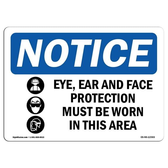 OSHA Notice Sign - Eye Ear And Face Protection Sign With Symbol | Decal | Protect Your Business Construction Site | Made in the USA