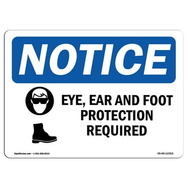 OSHA Notice Sign - Eye Ear & Foot Protection Required | Plastic Sign | Protect Your Business Construction Site Warehouse & Shop Area |  Made in the USA