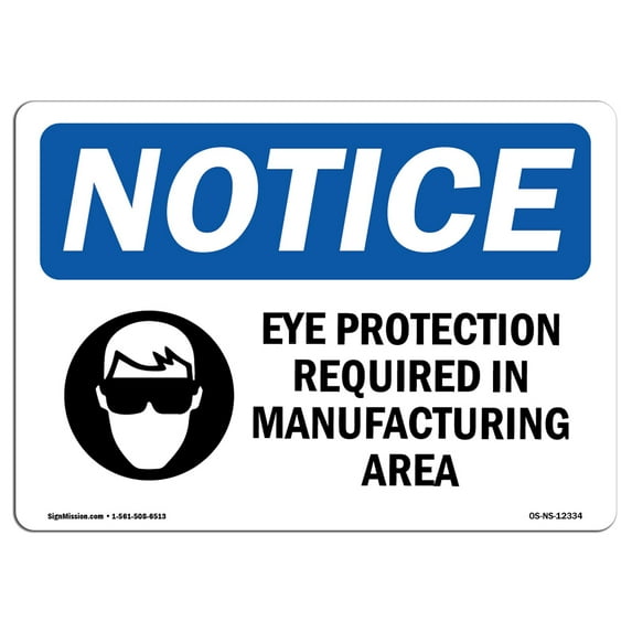 OSHA Notice Sign - Eye Protection Required In Manufacturing Sign With Symbol | Decal | Protect Your Business, Work Site | Made in the USA